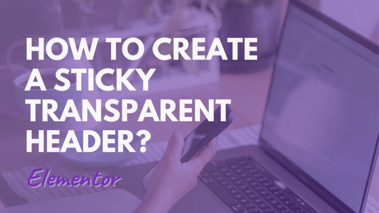 Create a Sticky Transparent Header
