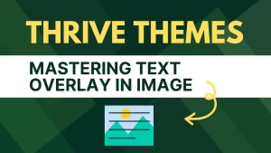 Learn how to overlay text on a background image using Thrive Themes, enhancing visual appeal and conveying information effectively.