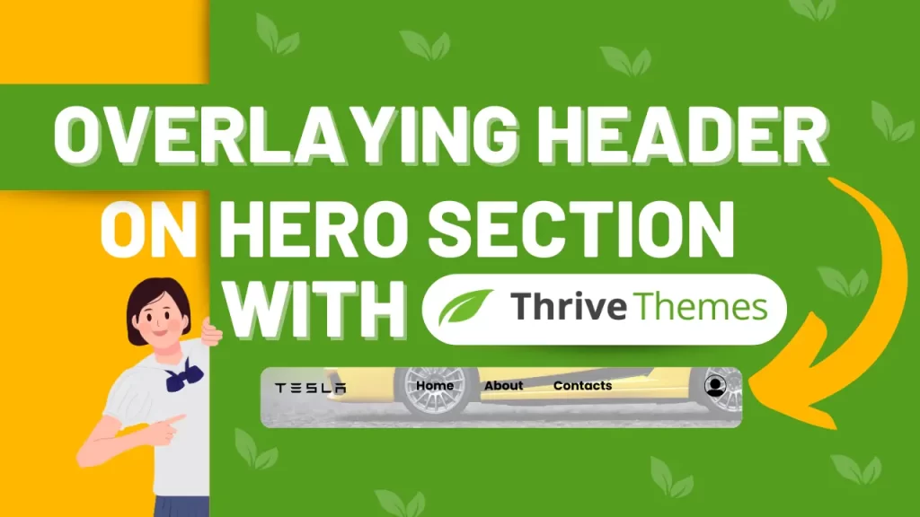 Step-by-step guide on overlaying header in Thrive Themes, featuring menu overlay on hero section.